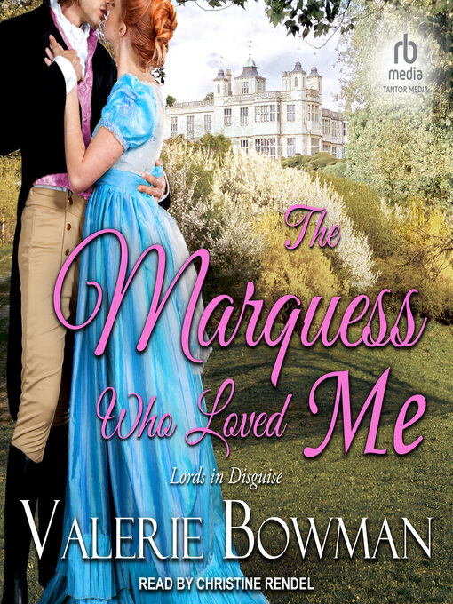 Title details for The Marquess Who Loved Me by Valerie Bowman - Available